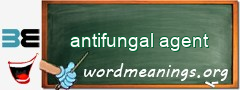 WordMeaning blackboard for antifungal agent